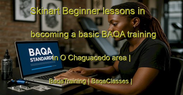 Skinart Beginner lessons in becoming a basic BAQA training in O Chaguacedo area | BaqaTraining | BaqaClasses | SkinartTraining-Spain